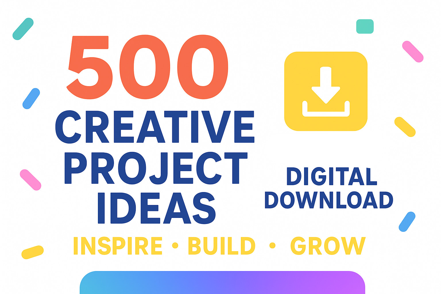 500+ Creative Project Ideas to Inspire, Build, and Grow