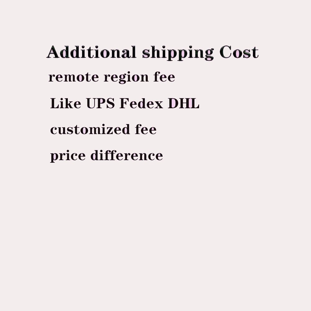 Additional shipping cost for remote region customized fee other sepcial service