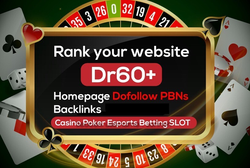 150 DR60 PBN Posts/Backlinks for Casino. Betting, Gambling, Poker, Escort,Togel)