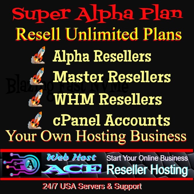 Reseller Super Alpha Unlimited Hosting GO PRO Option w/WHMCS-WP Theme-Free SSL